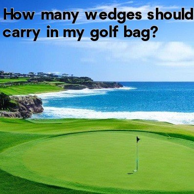 How Many Wedges In A Golf Bag