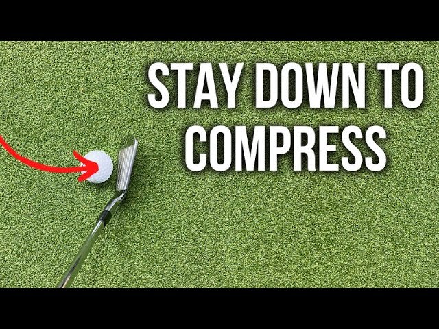 How To Stay Down And Compress The Golf Ball