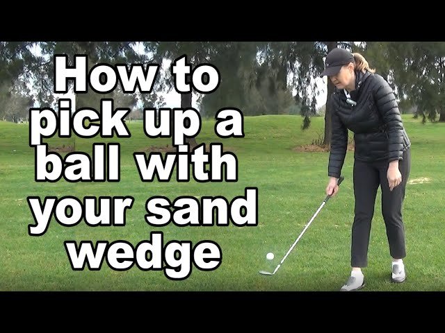 How To Pick Up A Golf Ball With A Wedge
